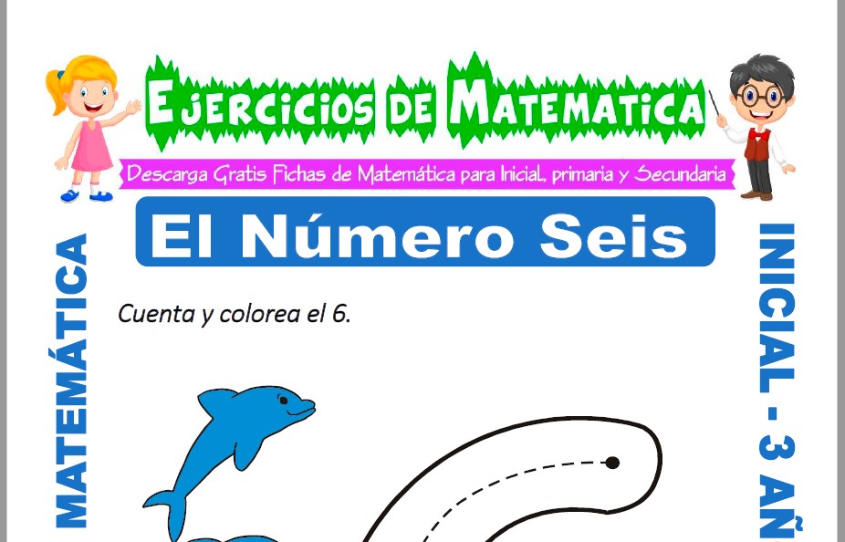 Modelo de la ficha de Ejercicios de El Número Seis para Estudiantes de Inicial de 3 Años.